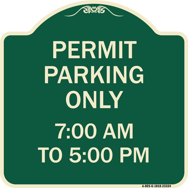 Permit Parking 7-00 Am to 5-00 Pm Heavy-Gauge Aluminum Architectural Sign, 18" x 18", G-1818-23324